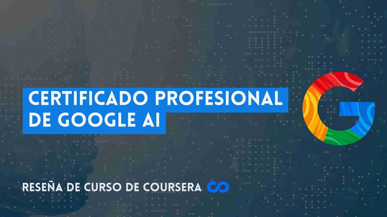 ⭐ CERTIFICADO PROFESIONAL DE GOOGLE AI ⭐  REVIEW