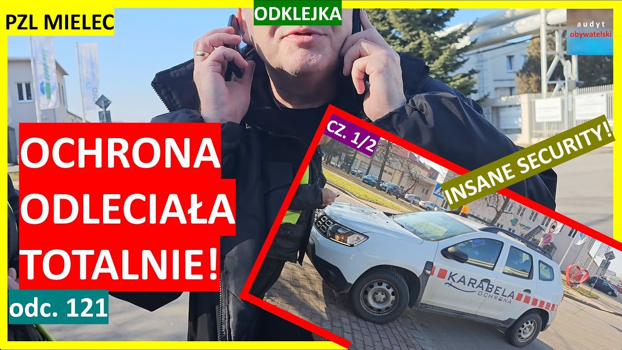 Łobuzy z Ochrony w Mielcu odlecieli...zmyślają na potęgę? Łamią przepisy drogowe? #121