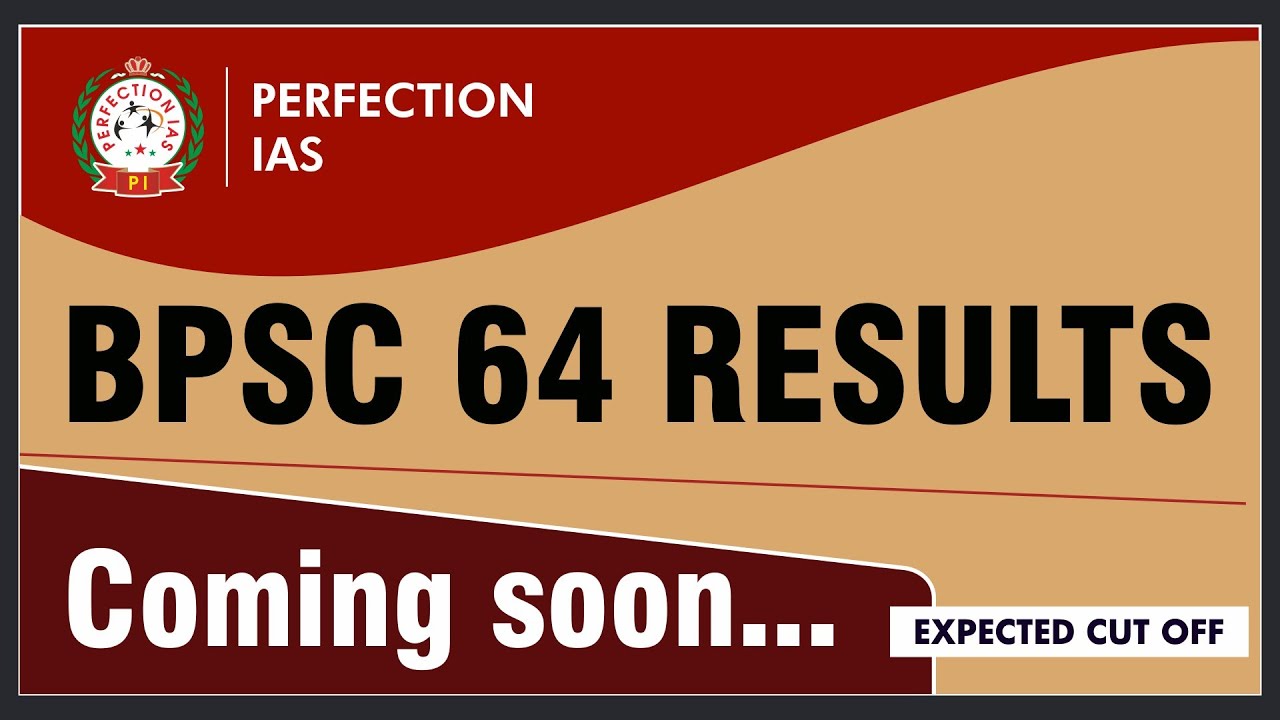 BPSC 64 RESULTS || COMING SOON || BPSC 64 FINAL RESULT | EXPECTED CUT OFF