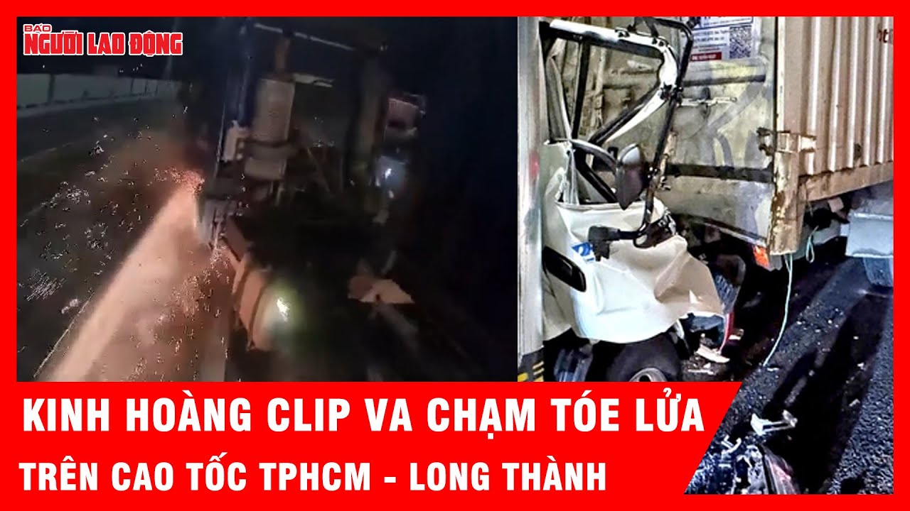 Kinh hoàng clip va chạm tóe lửa trên cao tốc TPHCM - Long Thành, một tài xế tử vong | Tin tức