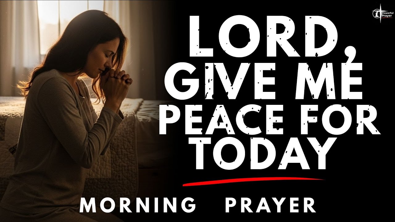 Start Today With Peace Only God Can Give | Morning Prayer