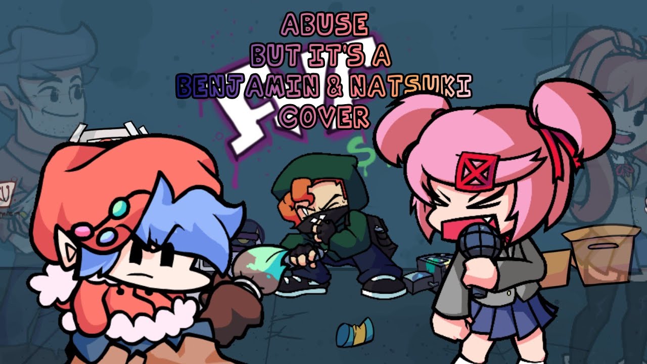 Abuse But It's A Benjamin (Soft BF) & Natsuki Cover