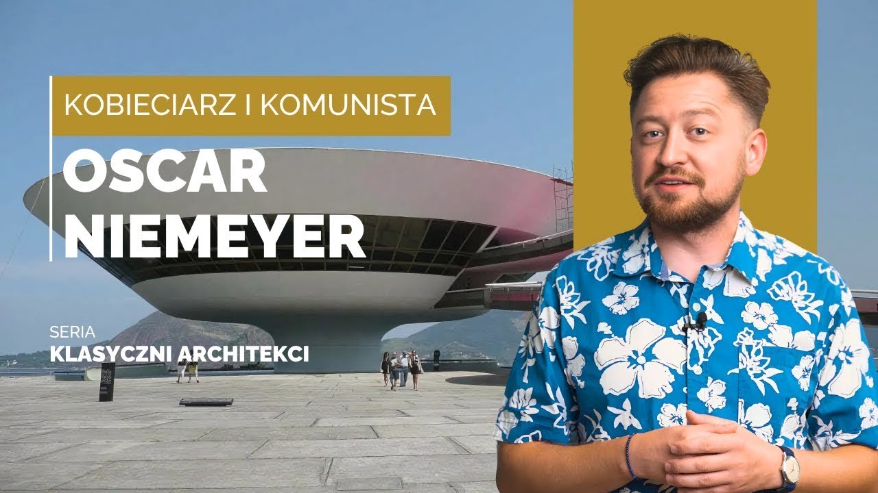 OSCAR NIEMEYER - KOBIECIARZ I KOMUNISTA | KLASYCZNI ARCHITEKCI