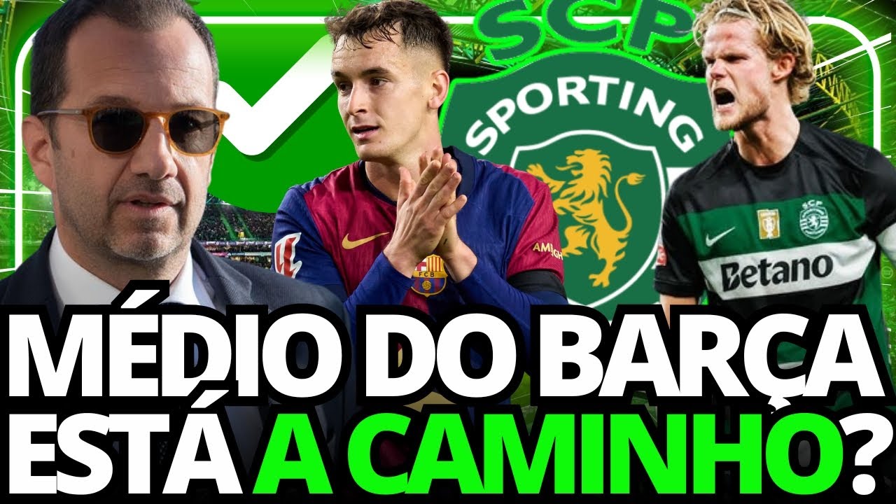 SPORTING VAI BUSCAR MÉDIO DO BARCELONA! BORGES PREPARA SURPRESAS CONTRA AROUCA! NOTÍCIAS DO SPORTING