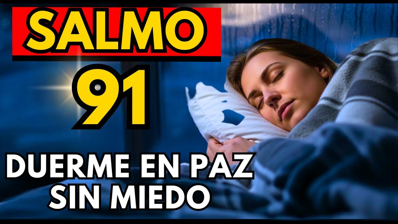 Salmo 91 para Dormir en Paz — Oración de Protección Contra el Miedo 🌙💧