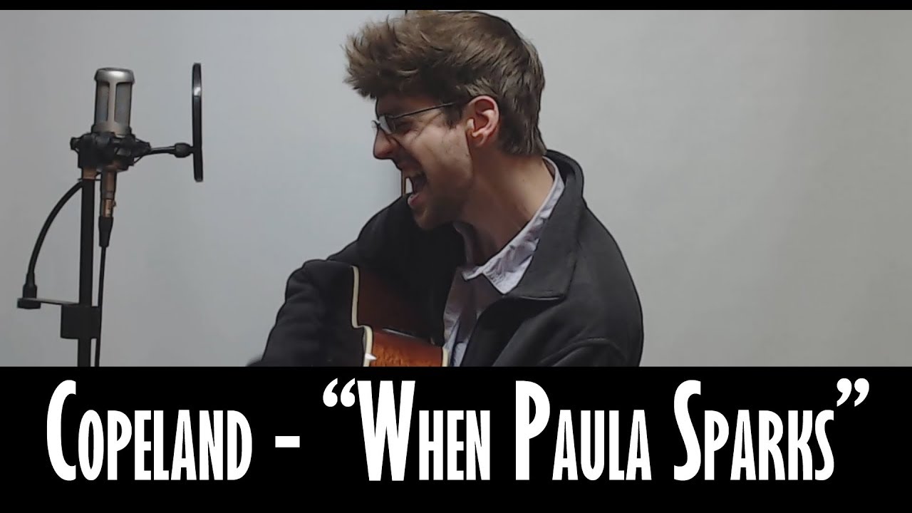 When Paula Sparks (Copeland Cover)