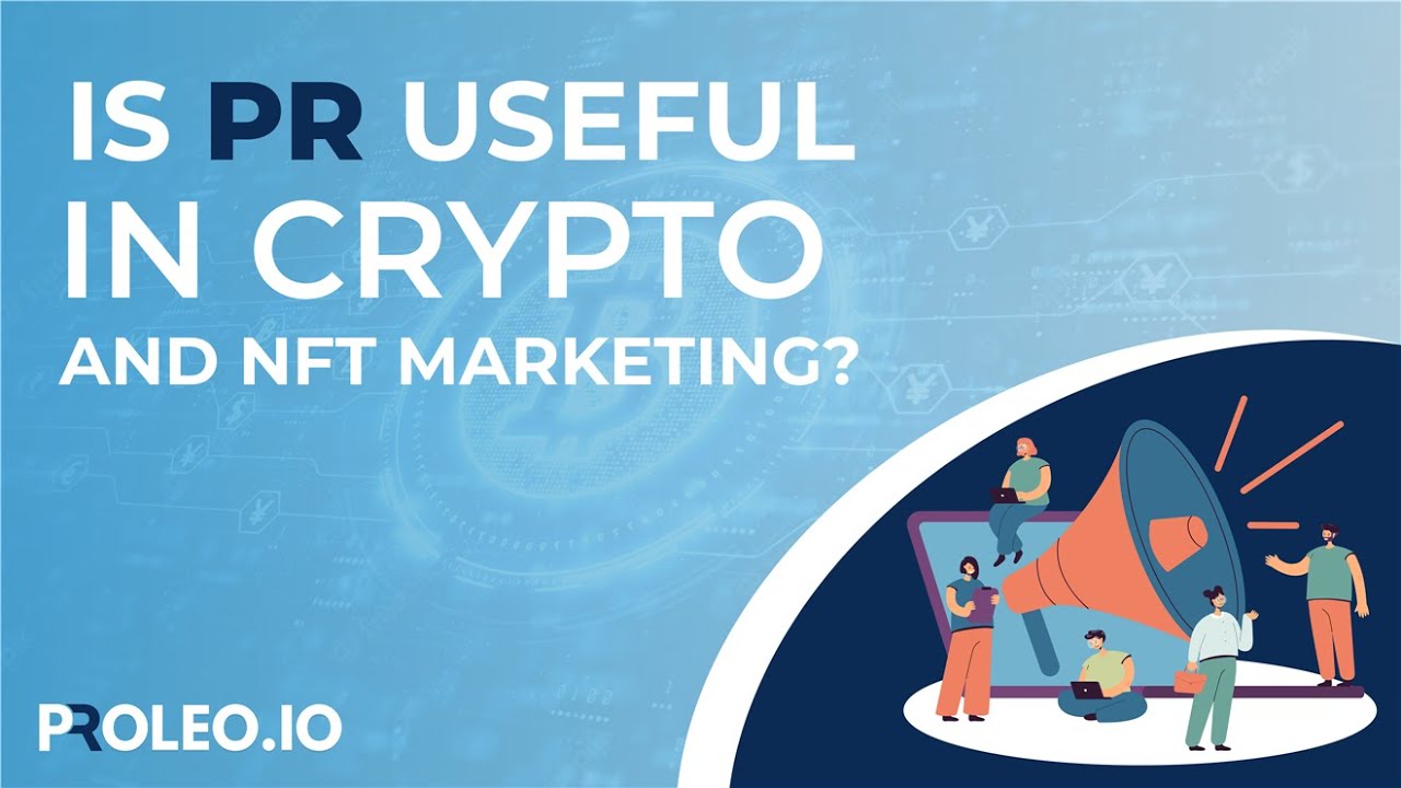 Is PR Useful in Crypto and NFT Marketing?