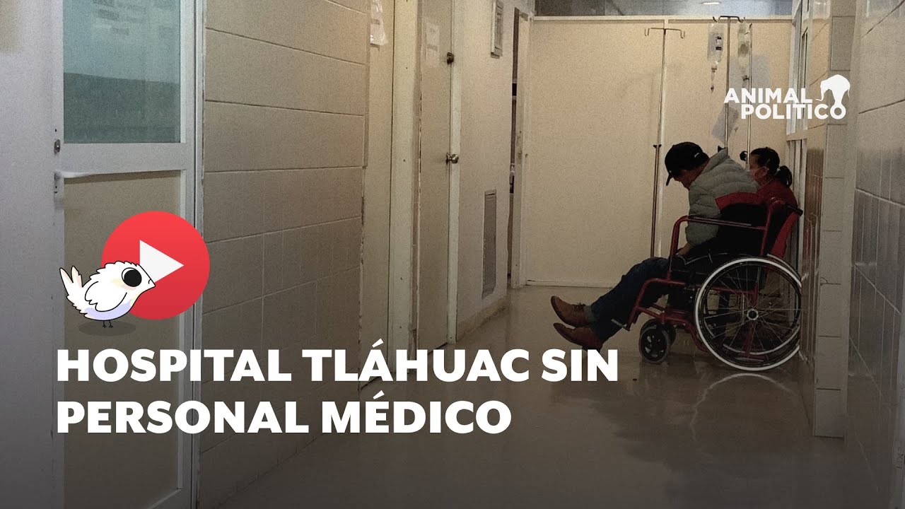 Hospital de especialidades Tláhuac sin insumos, equipo y personal médico