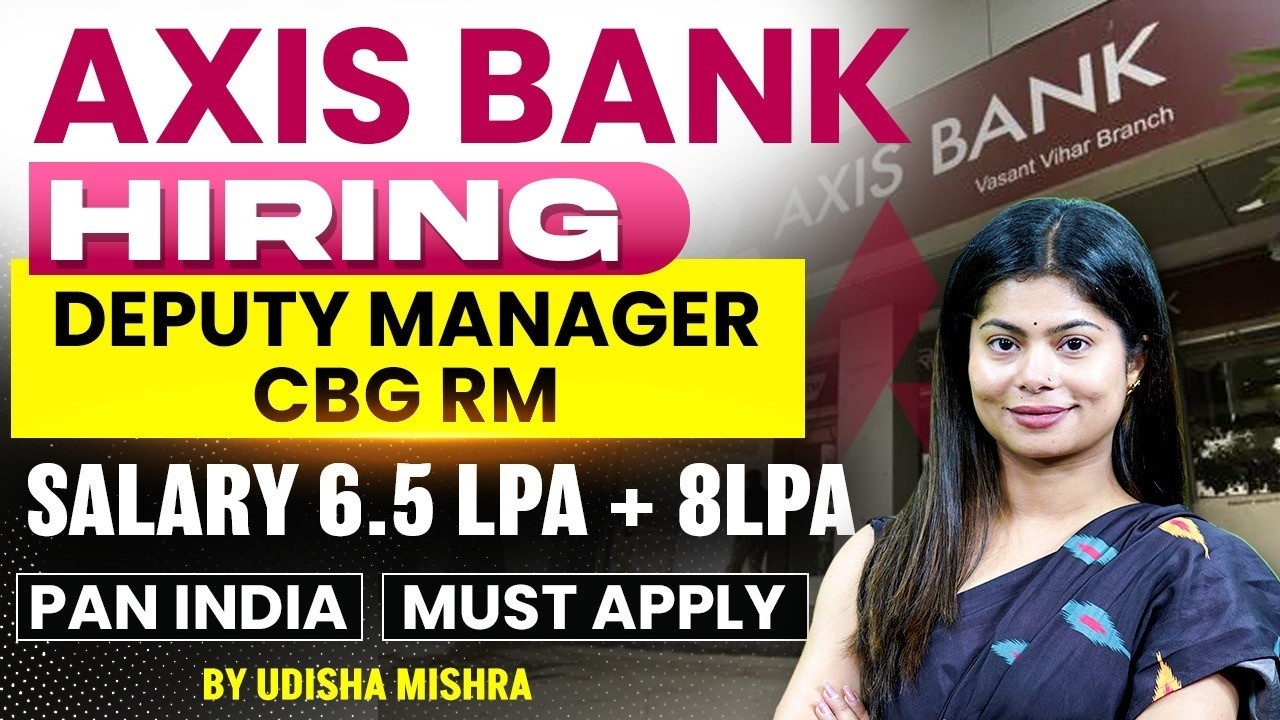 Axis Bank Hiring 2026 | Deputy Manager Job | Salary 6.5 LPA+ | Eligibility, Selection Process
