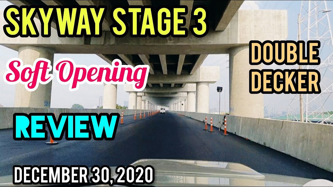 THIS IS IT! 18-KM SKYWAY STAGE 3 SOFT OPENING REVIEW! SIGHTSEEING TOUR, DECEMBER 30, 2020.