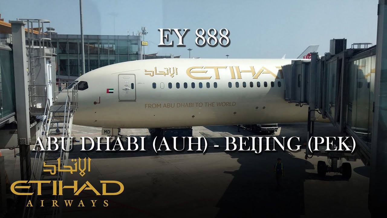 FLIGHT REPORT - ETIHAD Boeing 787-10 Dreamliner, EY888 Abu Dhabi AUH to Beijing PEK. Economy class