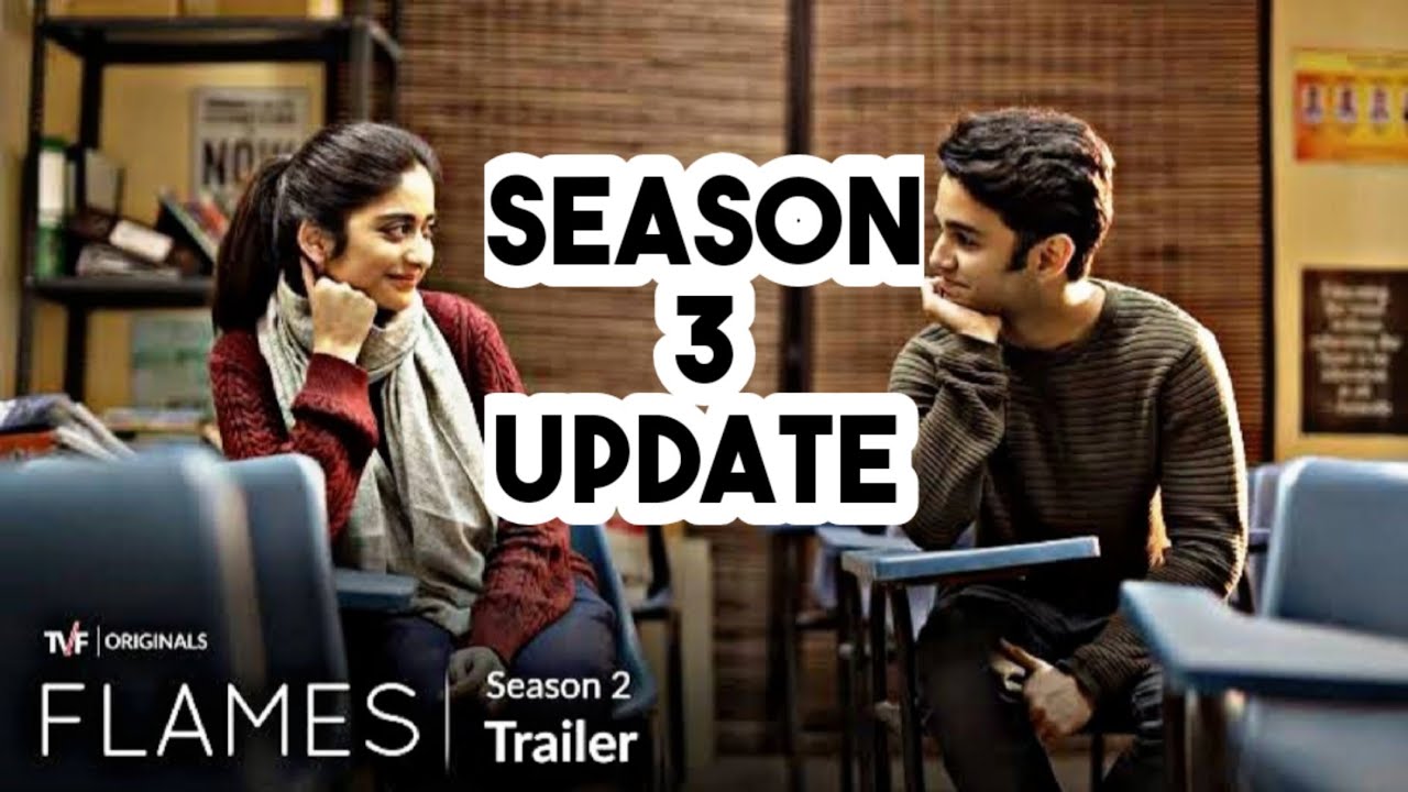 Flames Season 3 Update | Flames Season 3 Release Update | Flames Season 3 | Mx Player, TVF |