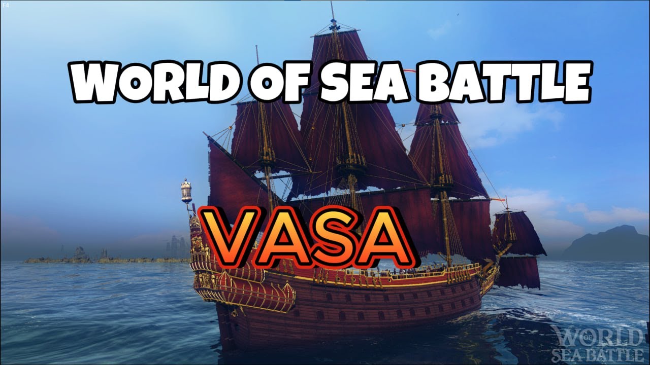 Гайд-обзор корабля  VASA в World Of Sea Battle