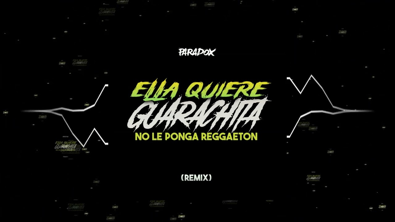 CHINGON - ELLA QUIERE GUARACHITA, NO LE PONGAN REGGAETON ||