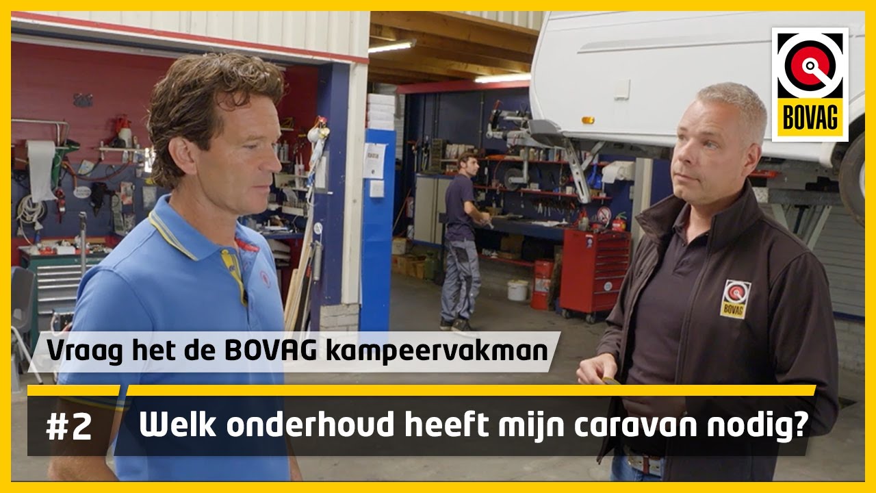 Welk onderhoud heeft mijn caravan nodig? | Vraag het de BOVAG kampeervakman | BOVAG