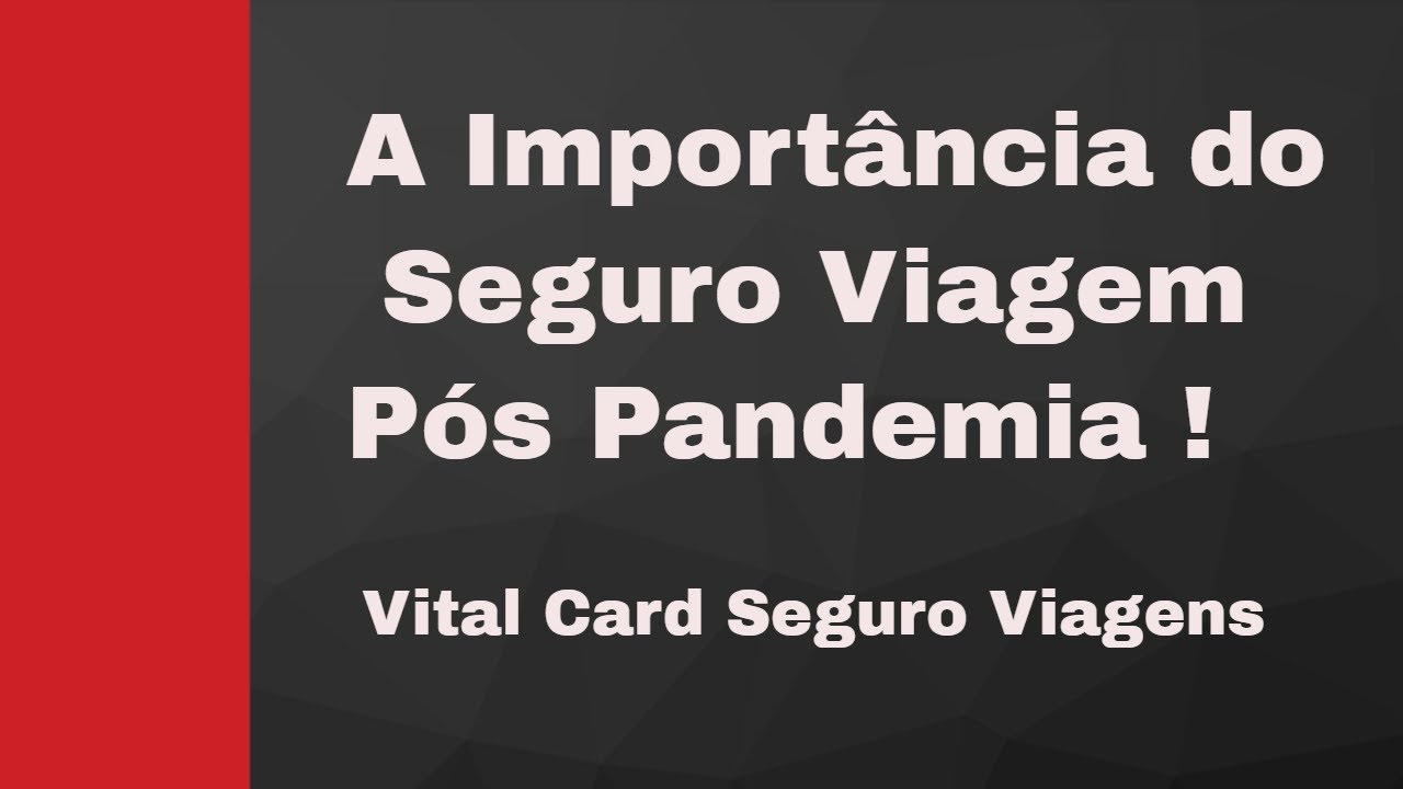 A Import&acirc;ncia do Seguro Viagem P&oacute;s Pandemia