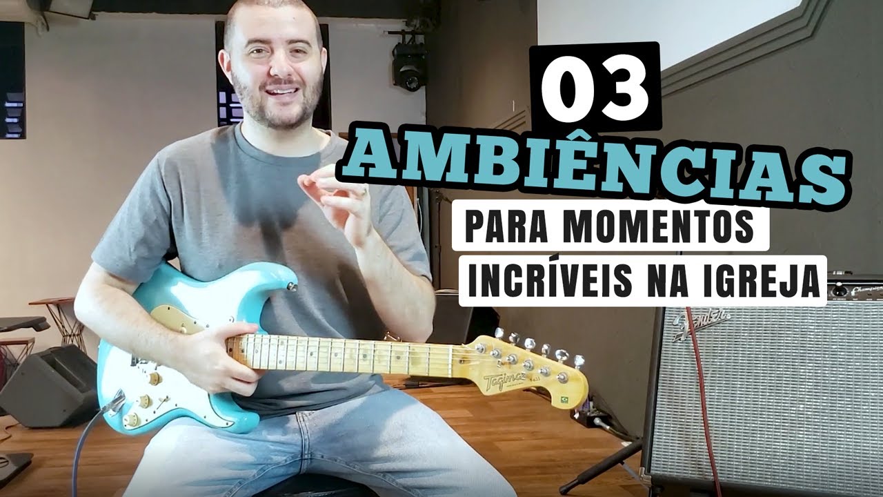 3 Ambiências de Guitarra Worship para fazer na igreja | Guitarra Gospel