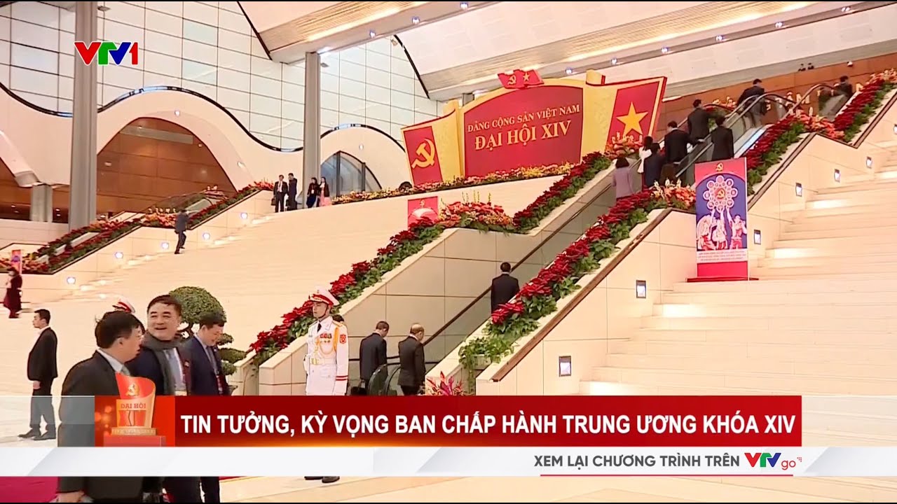 Tin tưởng, kỳ vọng Ban Chấp hành Trung ương khóa XIV