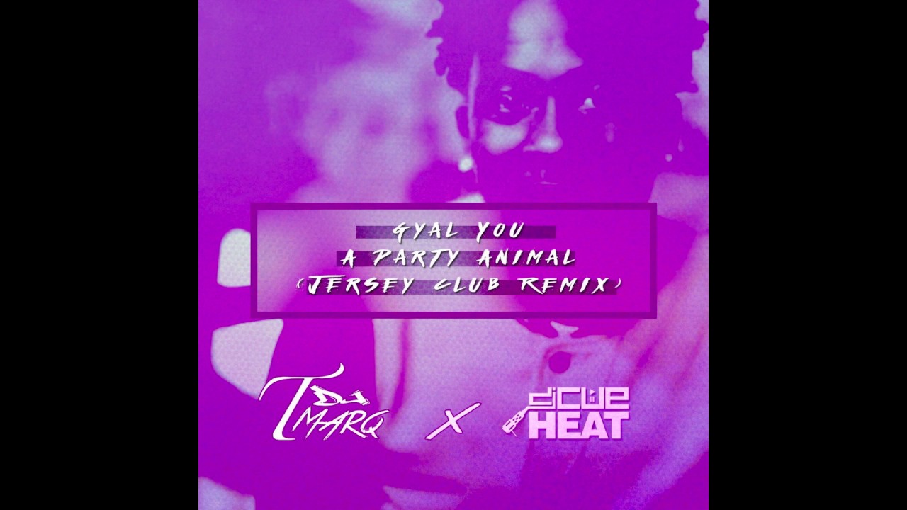 DJ T MARQ FT. CUEHEAT ~ PARTY ANIMAL (JERSEY CLUB MIX)