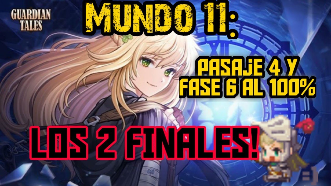 FINAL MUNDO 11+ 2 Finales!!|| Guardian tales