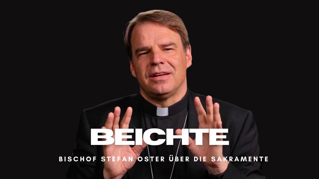 Die Beichte. Über die Sakramente - von Bischof Stefan Oster