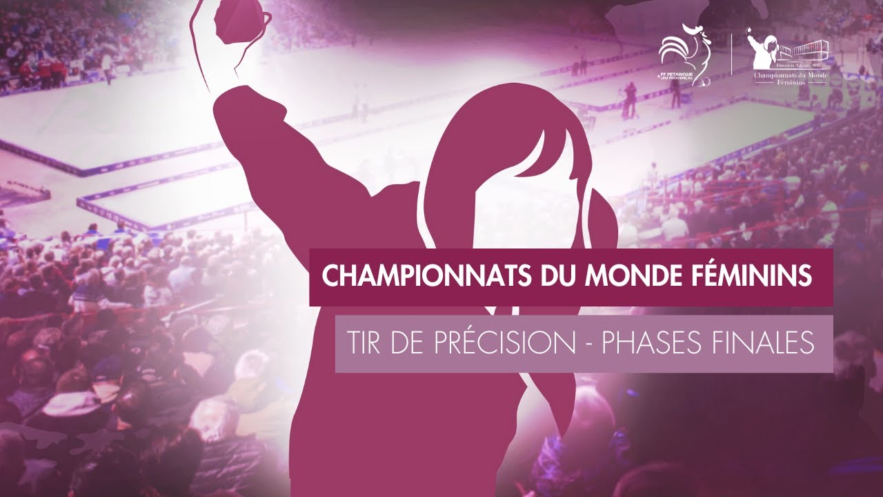 J2 MONDE F - TIR DE PRECISION PHASES FINALES