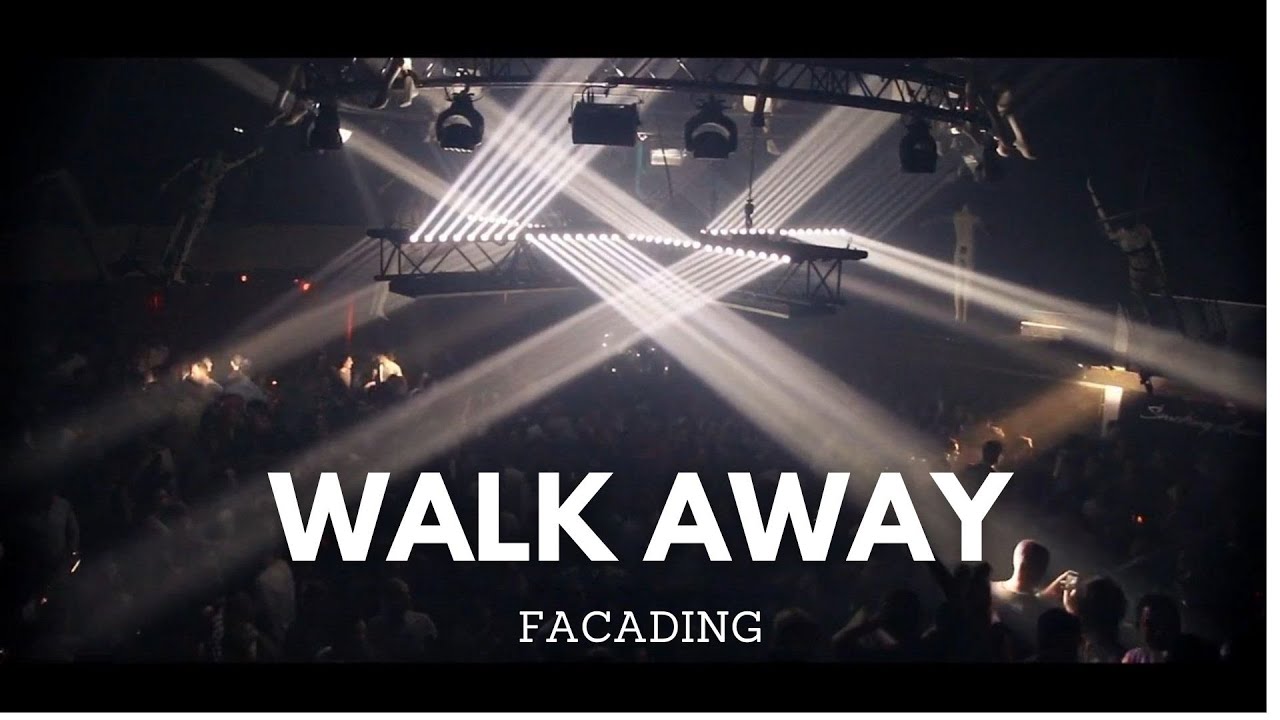 Walk Away - Facading [Video Edit]