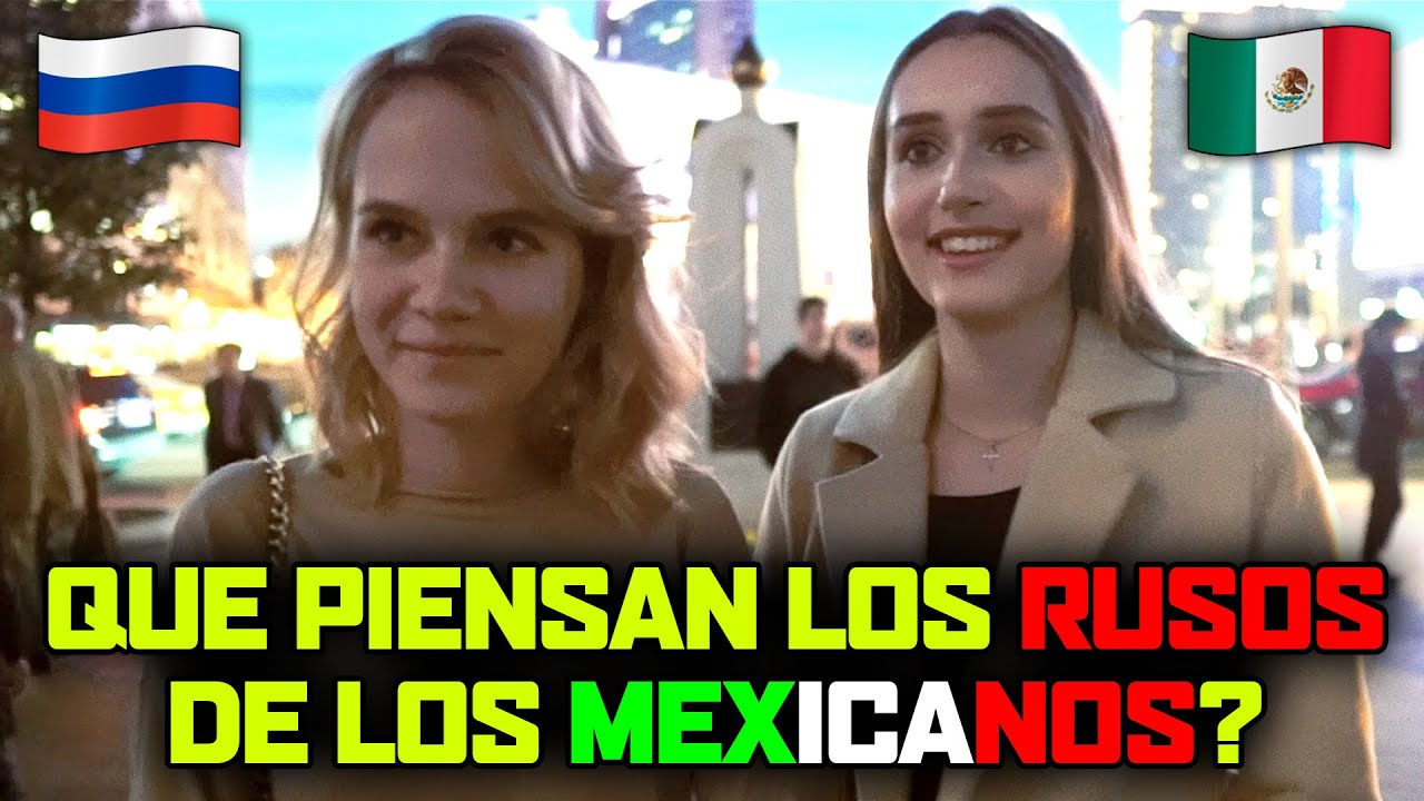 🇷🇺QUÉ PIENSAN los RUSOS de los MEXICANOS 🇲🇽 | Que saben los rusos de México?