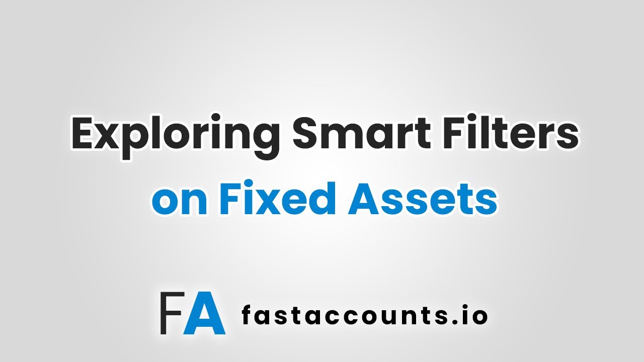 Exploring Smart Filters on Fixed Assets