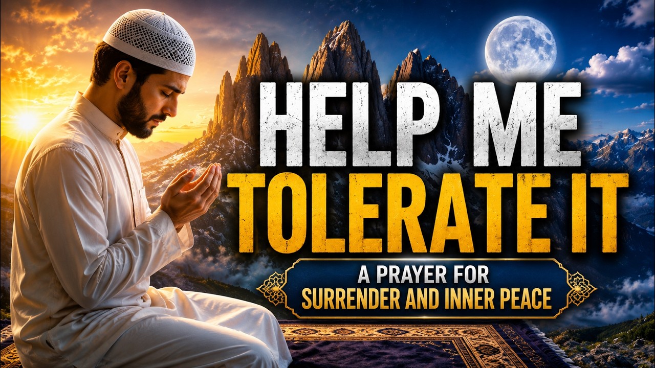A Long Dua for Letting Go | A Prayer for Surrender and Inner Peace