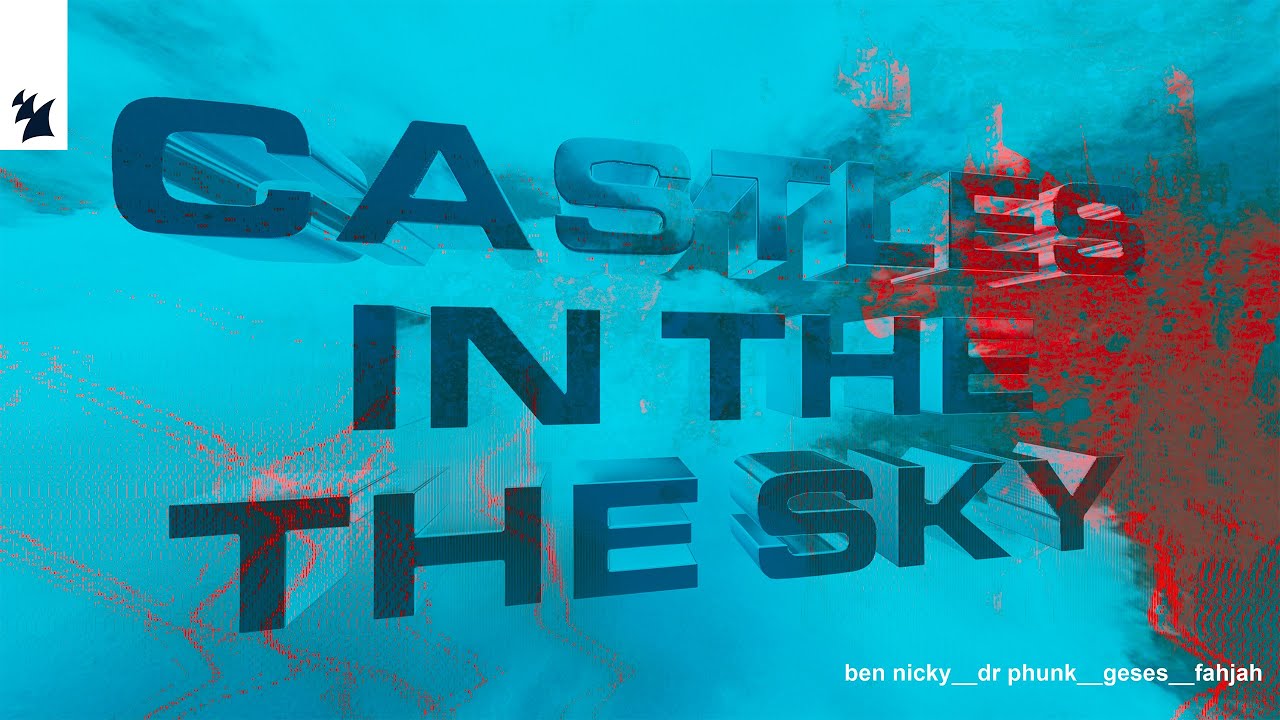 Ben Nicky & Dr Phunk, Geses & Fahjah  - Castles In The Sky [OFFICIAL VIDEO]