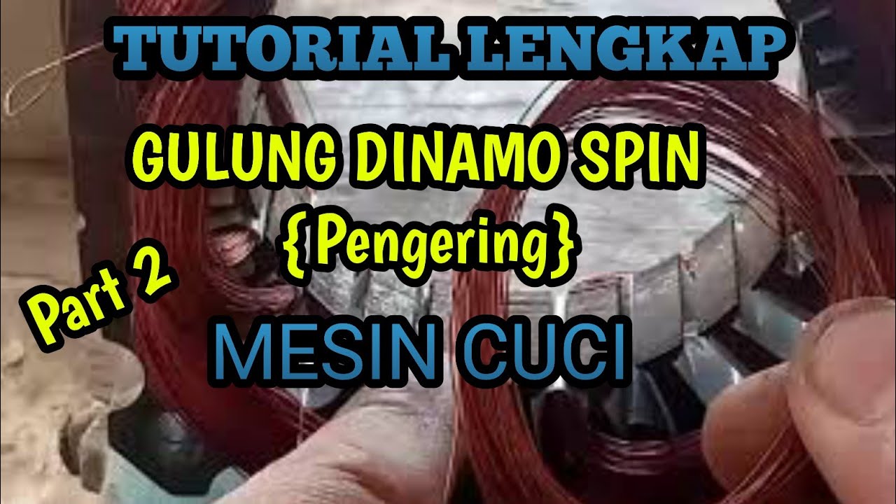 gulung ulang dinamo pengering mesin cuci part 2 