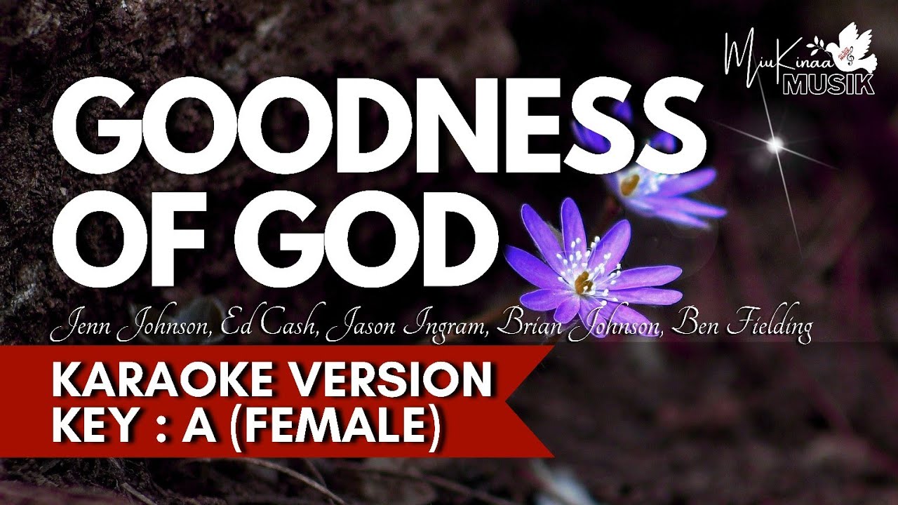 Goodness Of God - Karaoke (Key of A)