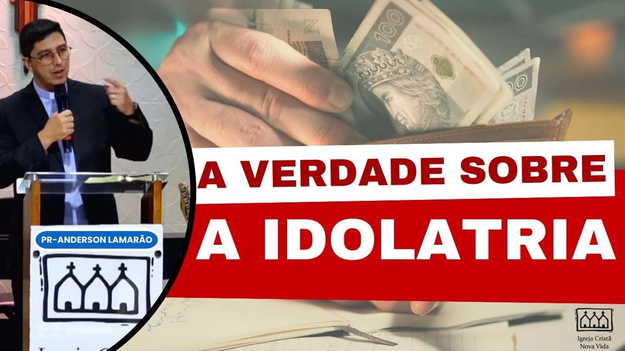 A VERDADE SOBRE A IDOLATRIA | PR -ANDERSON LAMARÃO