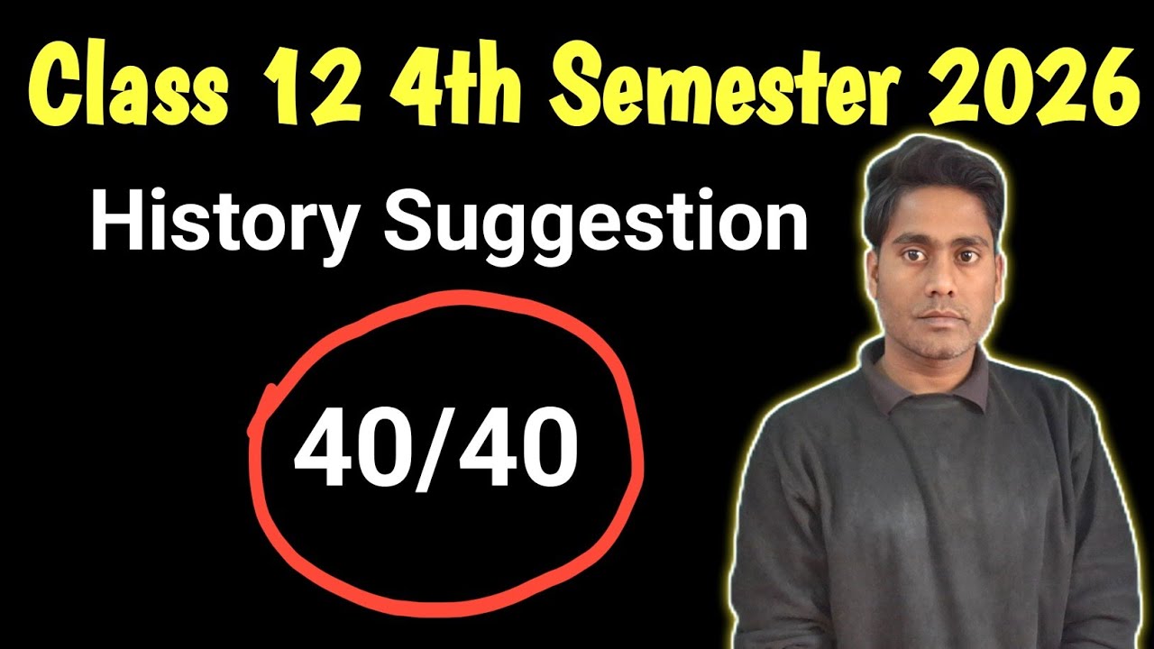 Class 12 4th Semester History Suggestion 2026
