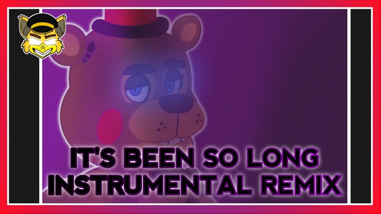 It's Been So Long (Instrumental Remix) | Five Nights At Freddy's 2 Movie | RaptorWader