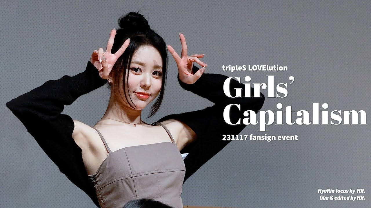 [4K] 231119 tripleS LOVElution 트리플에스 러블루션 정혜린 Girls' Capitalism 직캠 HyeRin FANCAM @팬싸인회