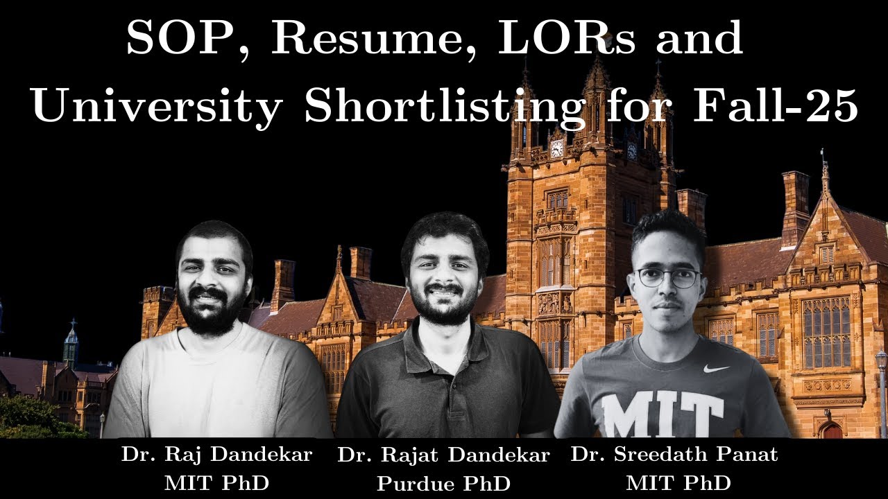 SOP, Resume, LORs and University Shortlisting for Fall-25 | By MIT Purdue PhDs