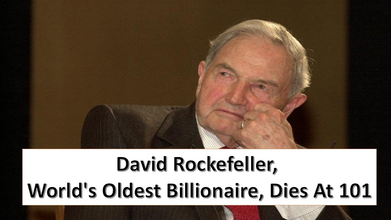 David Rockefeller, World's Oldest Billionaire, Dies At 101