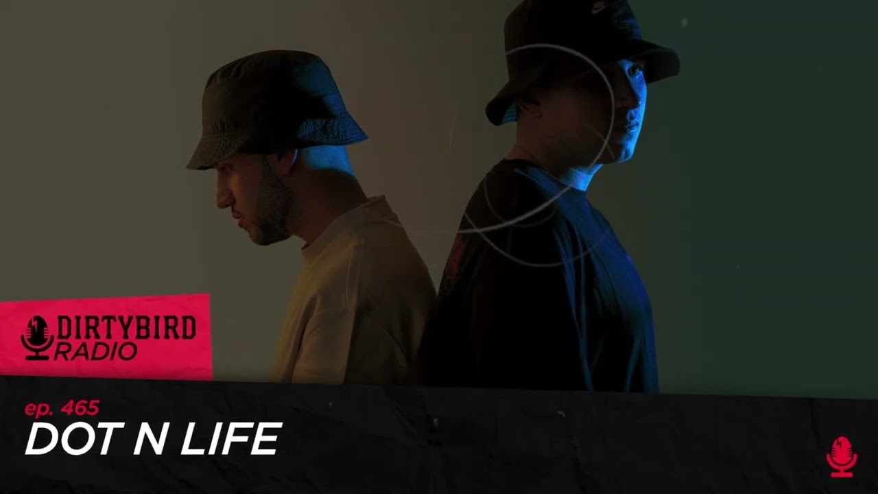 Dirtybird Radio 465 - Dot N Life