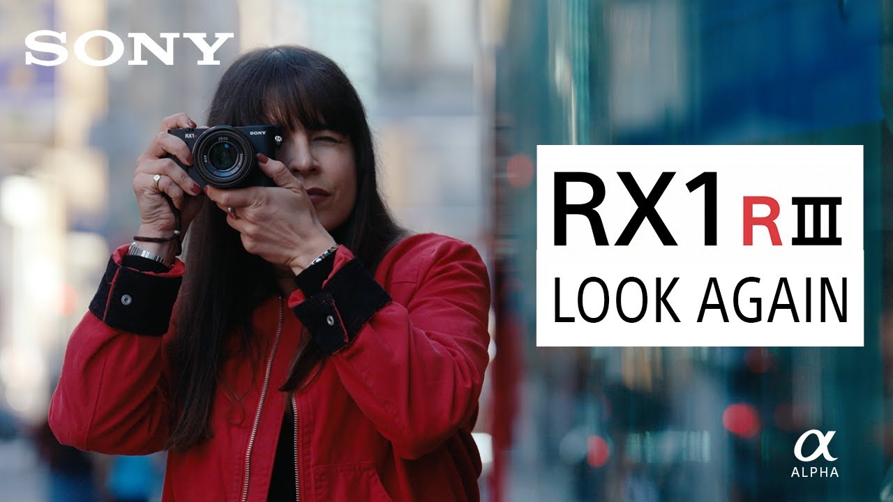 RX1R III: “Look Again” | Sony Alpha Universe