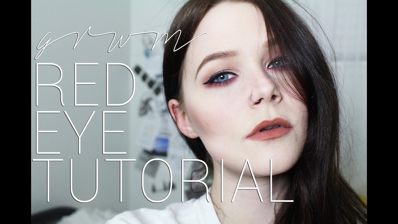 GRWM // RED EYE TUTORIAL (finally)