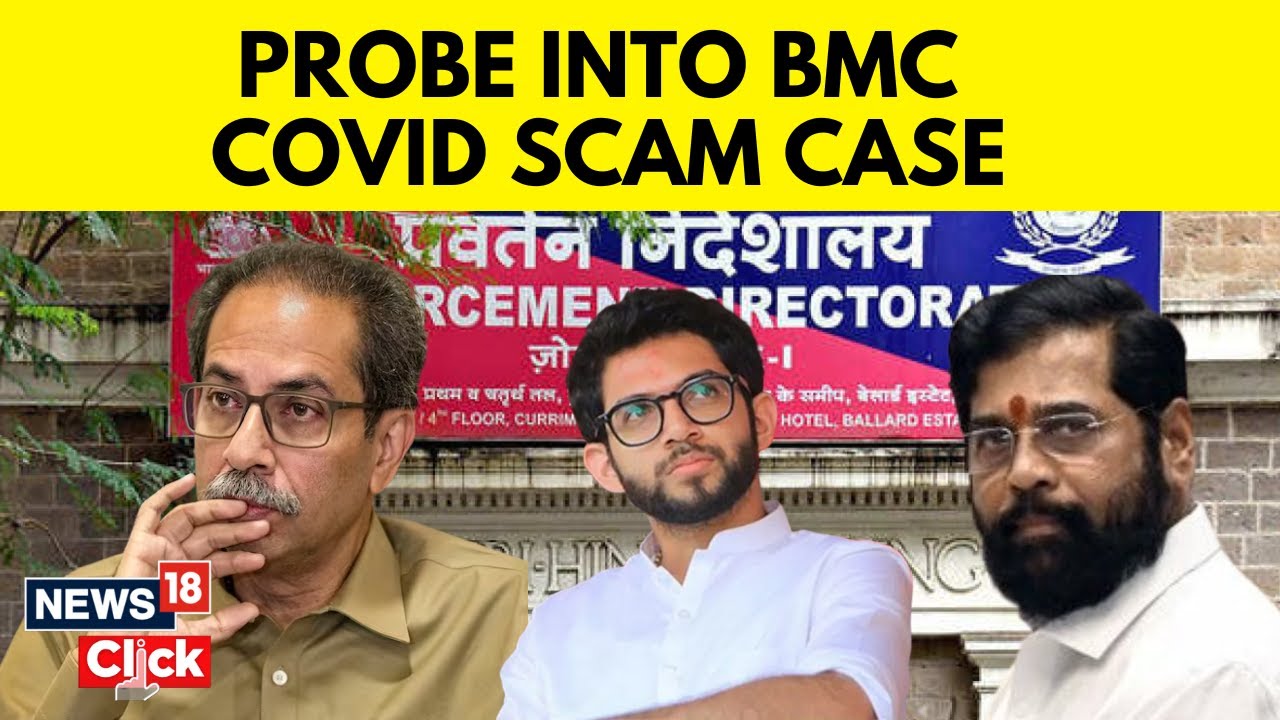 Maharashtra News | ED Raids Uddhav Thackeray's Aide Linked To BMC COVID Scam In Maharashtra | News18