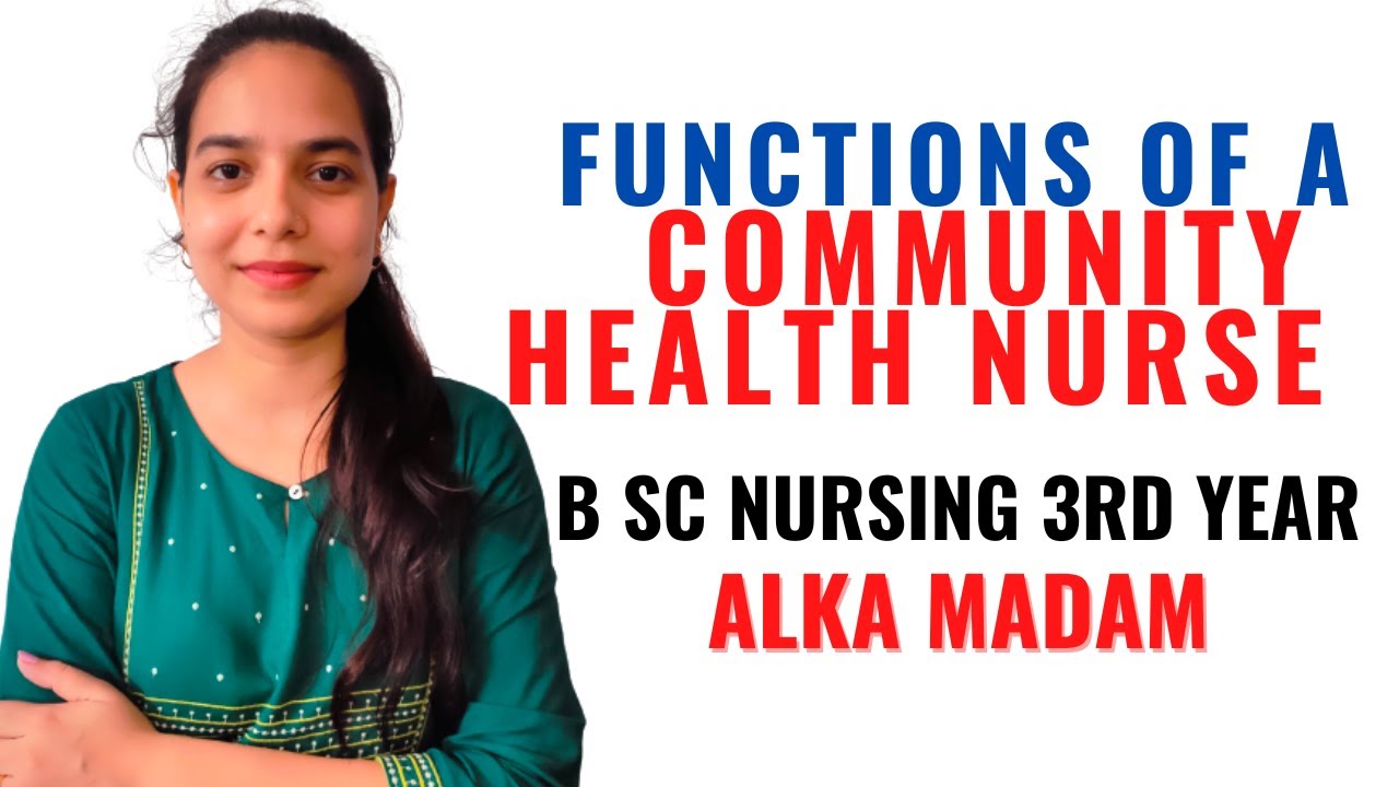 GNM II Functions of a Community Health Nurse II Community Health Nursing II