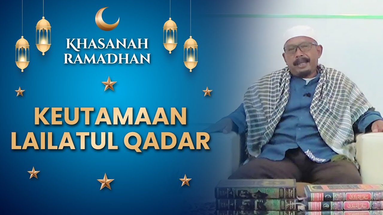 KHASANAH RAMADHAN LDII : KEUTAMAAN LAILATUL QADAR