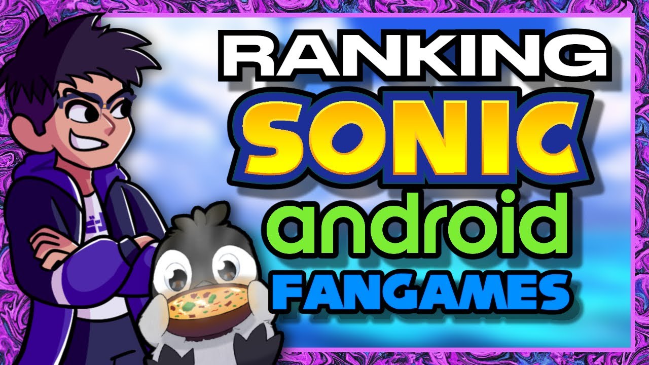 RANKING SONIC MOBILE FANGAMES! (ft. Soupertt23)