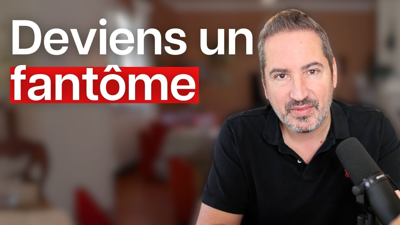 Deviens un fantôme, améliore ta vie en silence