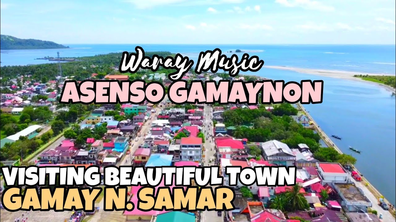 VISITING BEAUTIFUL TOWN GAMAY N. SAMAR