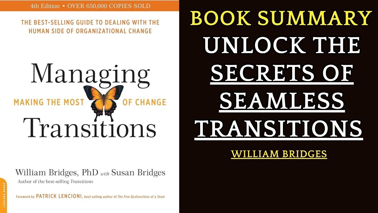 Managing Transitions: Making The Most Of Change By William Bridges 