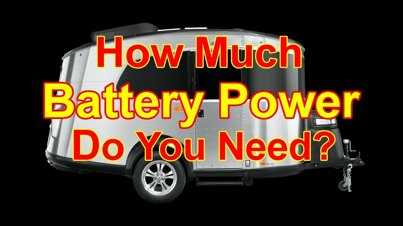 How Much Battery Power Does Your RV Need?